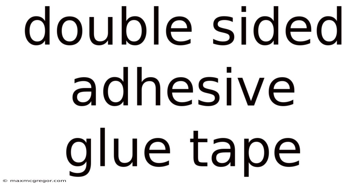 Double Sided Adhesive Glue Tape