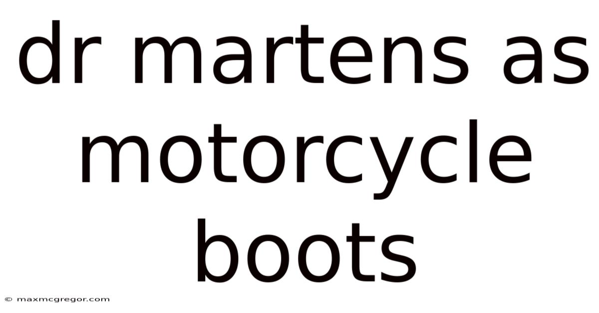 Dr Martens As Motorcycle Boots