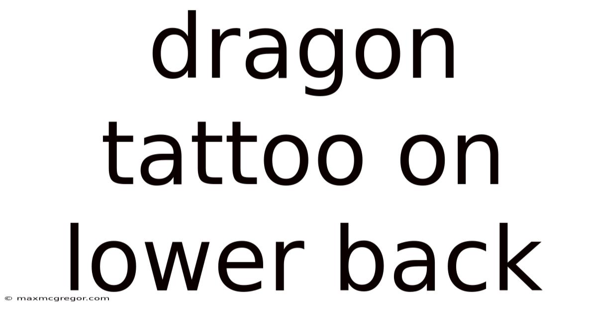 Dragon Tattoo On Lower Back