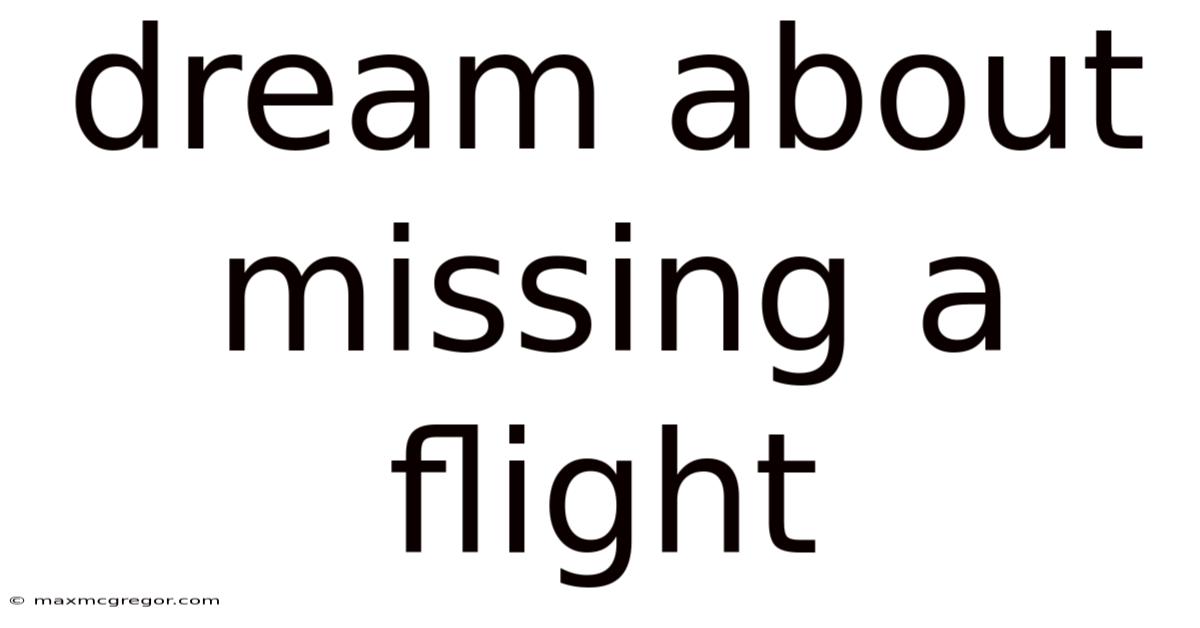 Dream About Missing A Flight