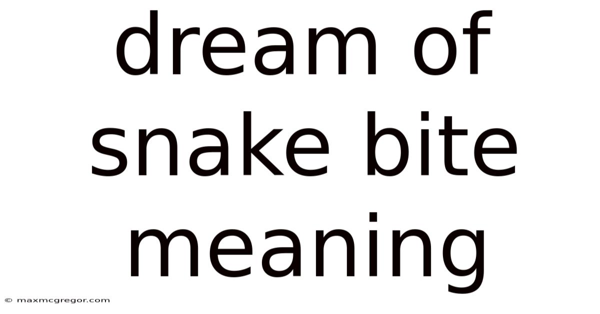 Dream Of Snake Bite Meaning