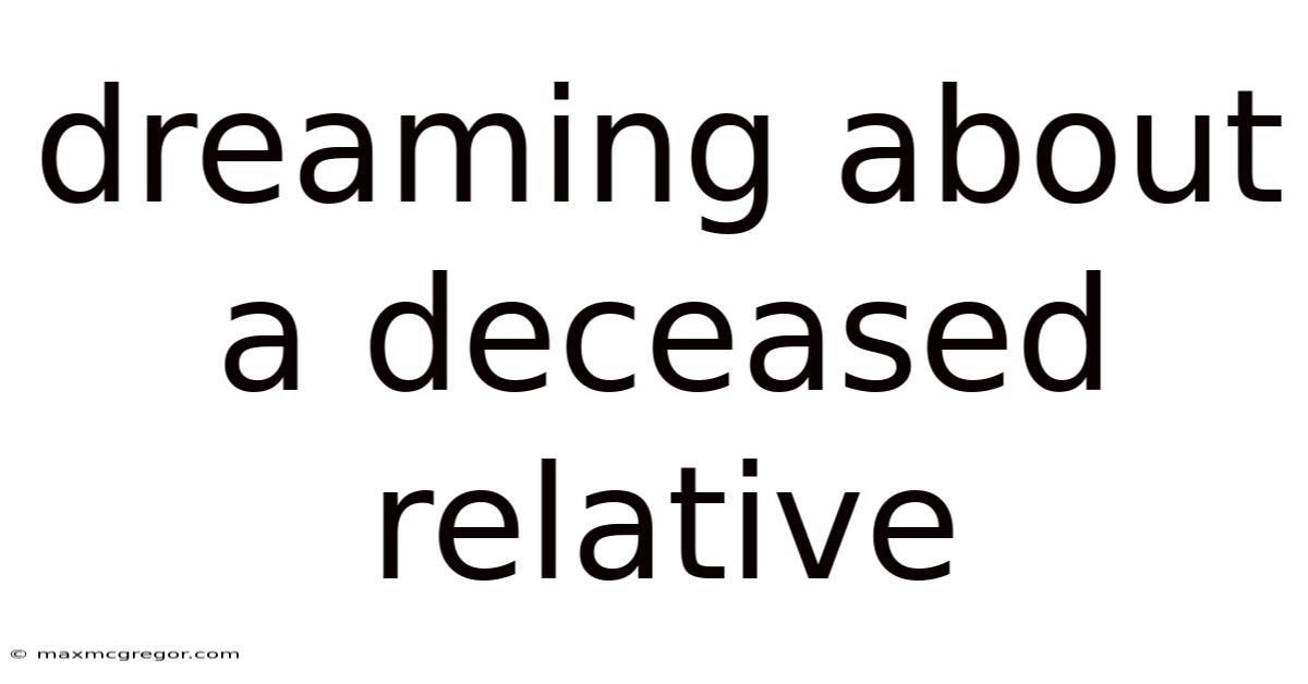 Dreaming About A Deceased Relative