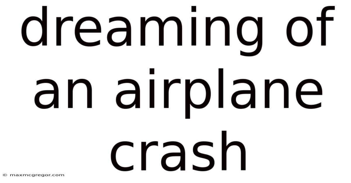 Dreaming Of An Airplane Crash