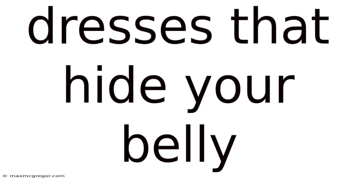 Dresses That Hide Your Belly