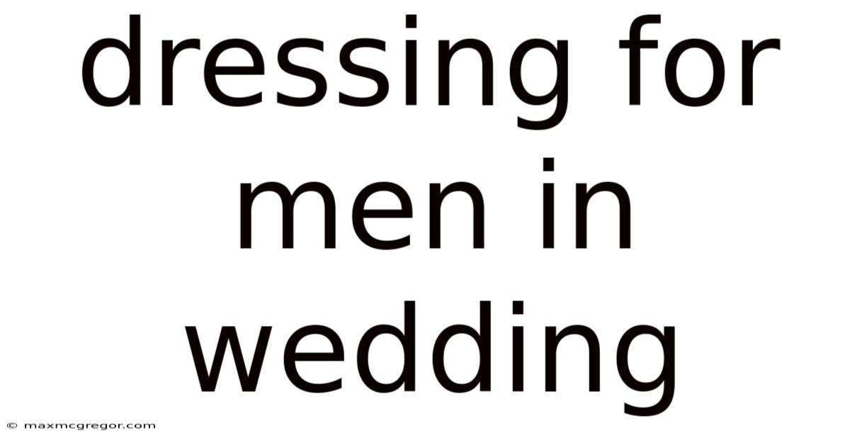 Dressing For Men In Wedding