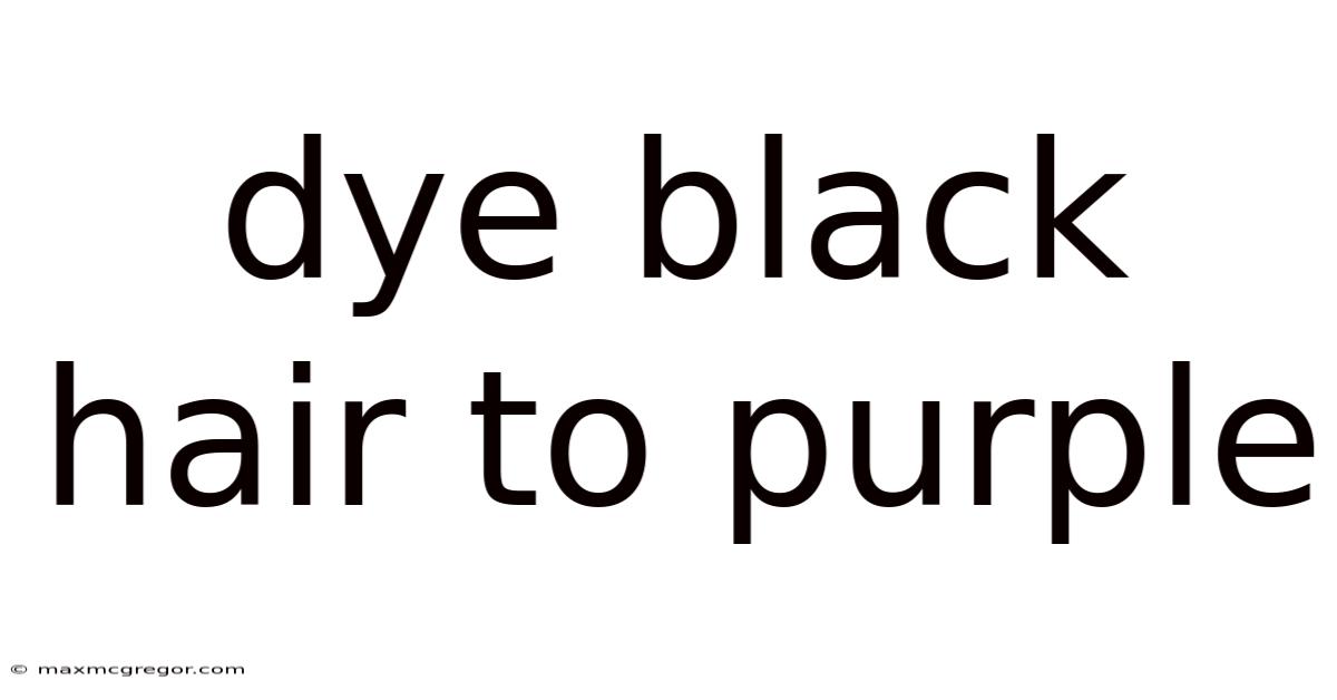 Dye Black Hair To Purple