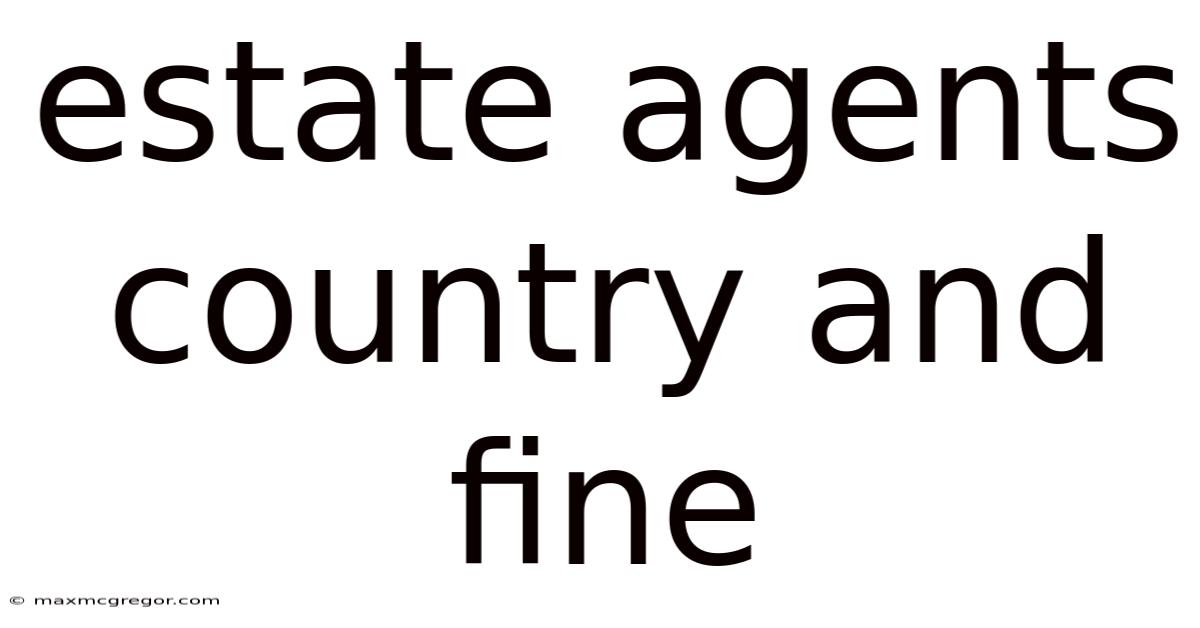 Estate Agents Country And Fine