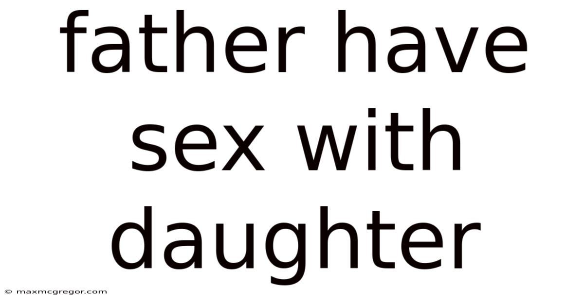 Father Have Sex With Daughter