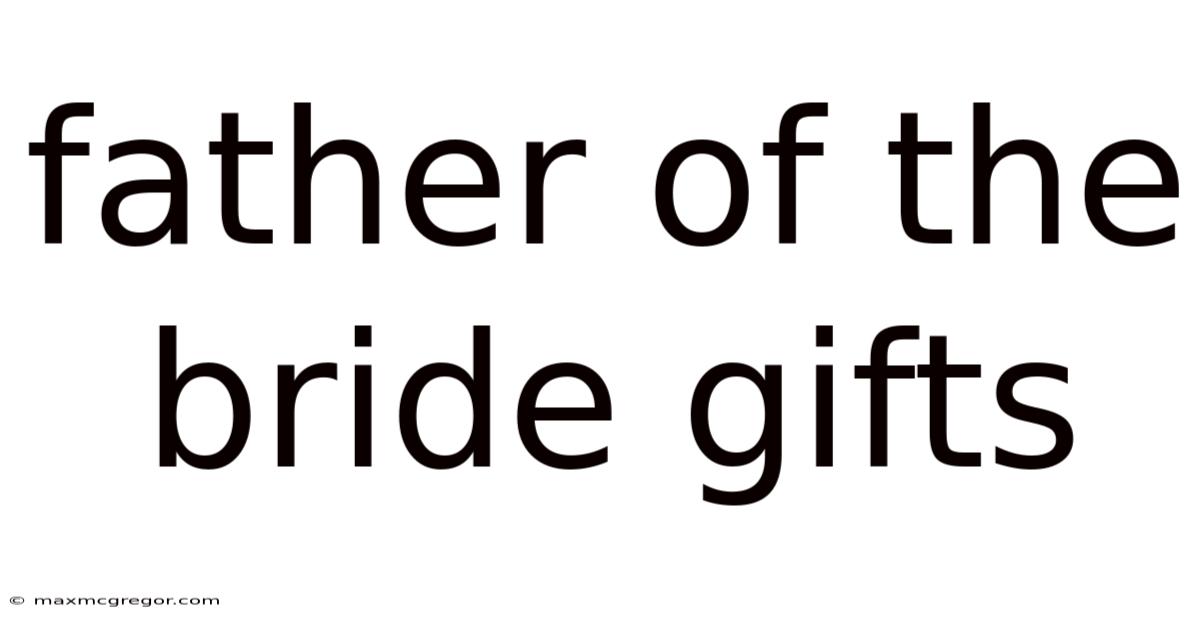 Father Of The Bride Gifts