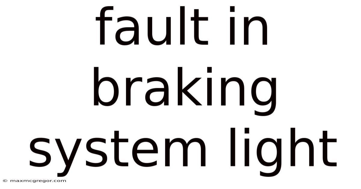 Fault In Braking System Light