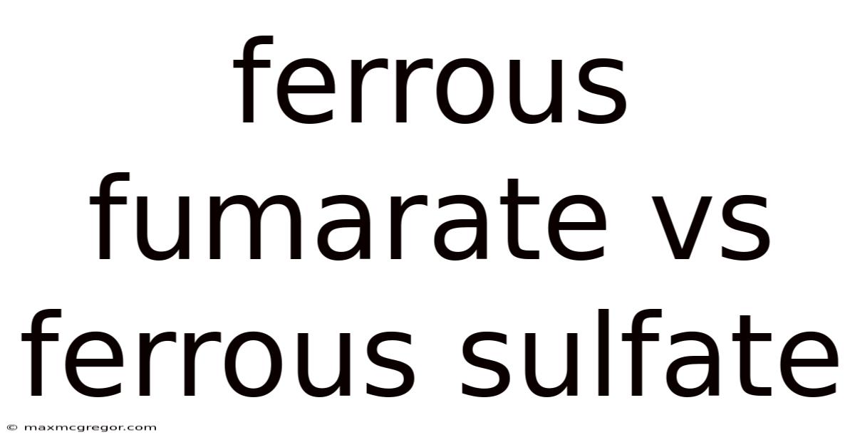 Ferrous Fumarate Vs Ferrous Sulfate