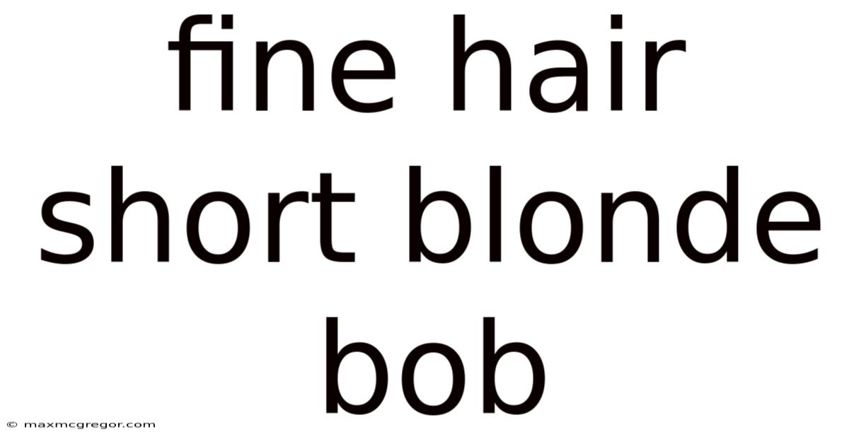 Fine Hair Short Blonde Bob