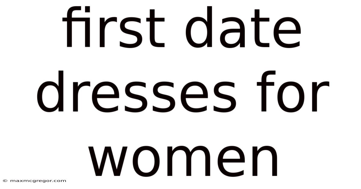 First Date Dresses For Women