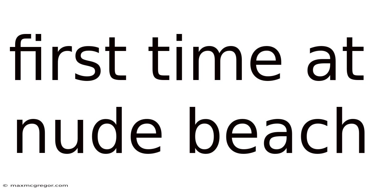 First Time At Nude Beach