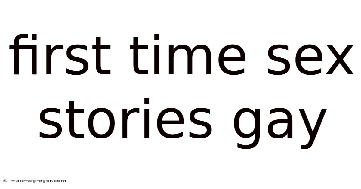 First Time Sex Stories Gay