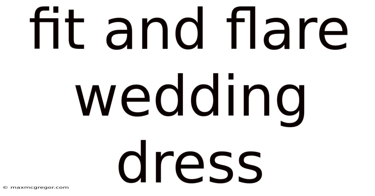 Fit And Flare Wedding Dress