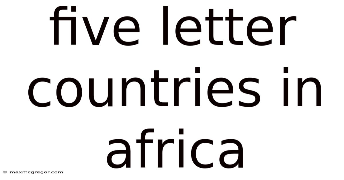 Five Letter Countries In Africa