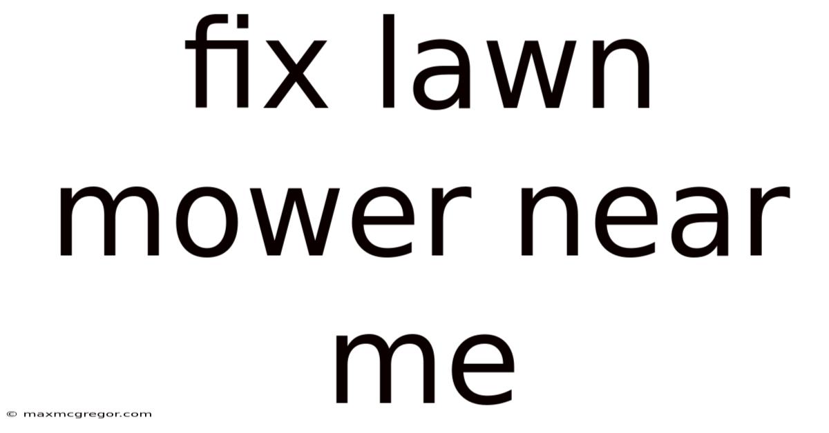 Fix Lawn Mower Near Me
