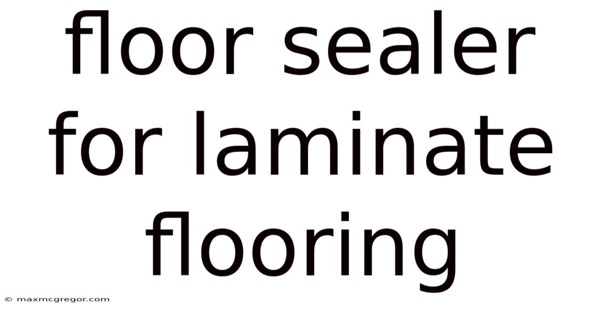 Floor Sealer For Laminate Flooring