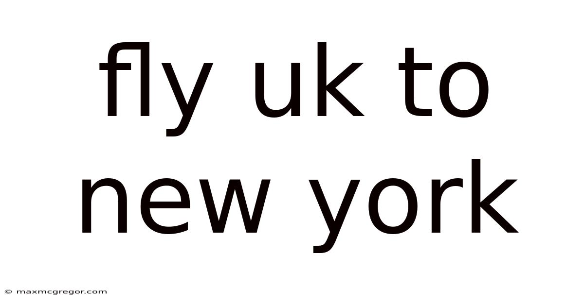 Fly Uk To New York