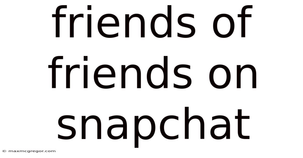 Friends Of Friends On Snapchat