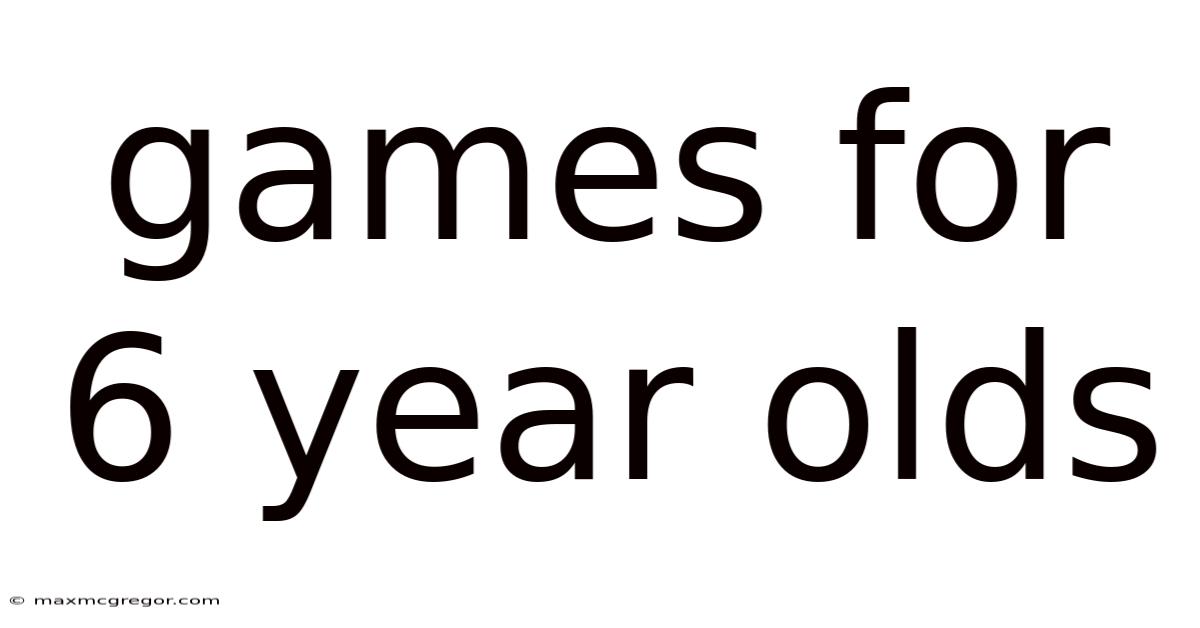 Games For 6 Year Olds