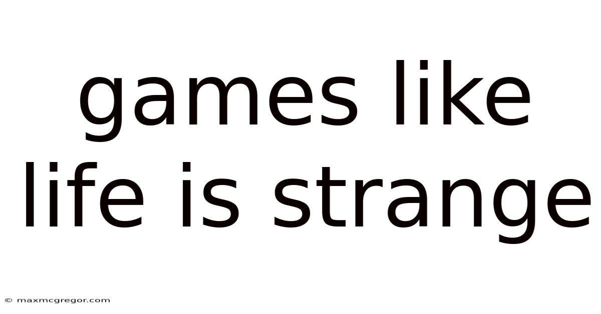 Games Like Life Is Strange