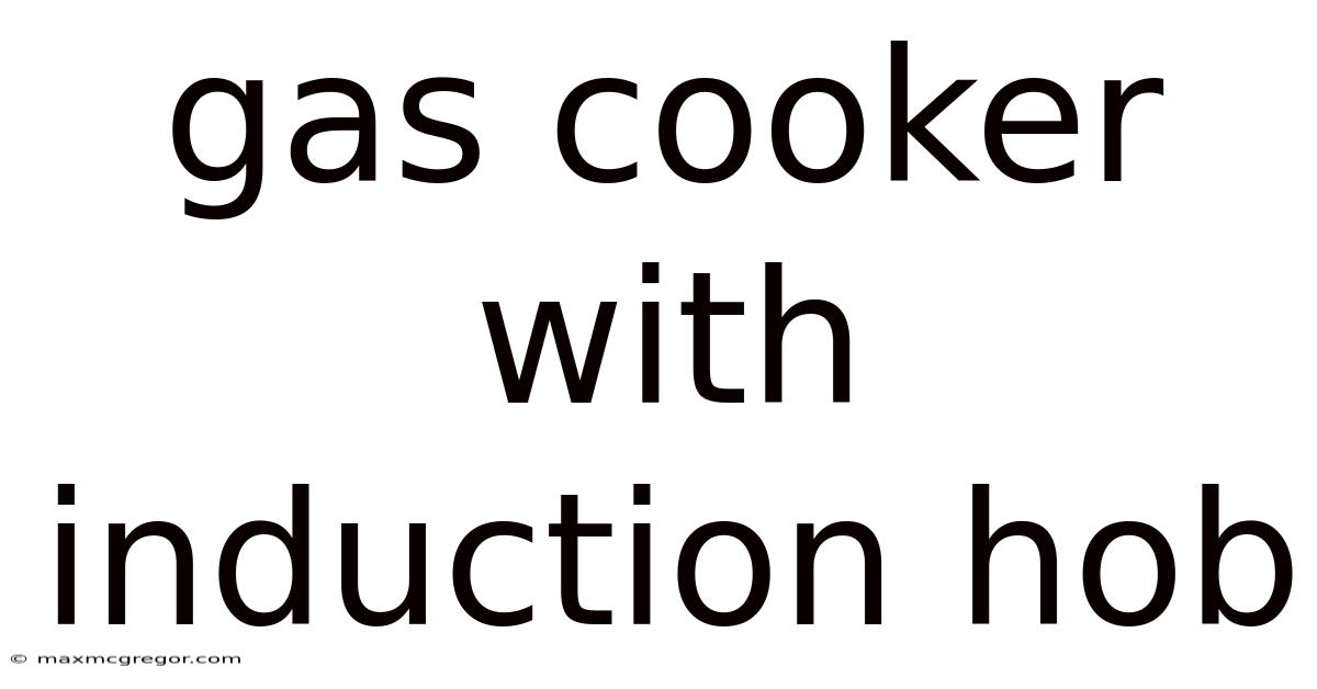 Gas Cooker With Induction Hob