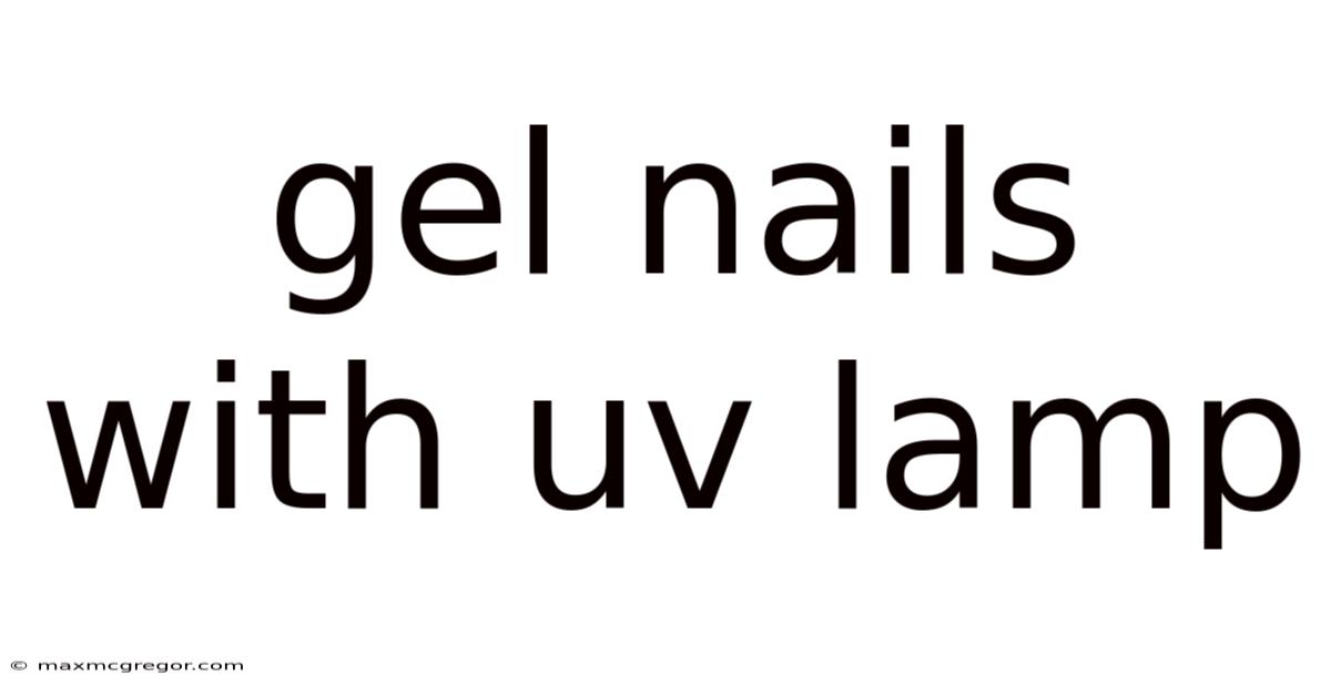 Gel Nails With Uv Lamp