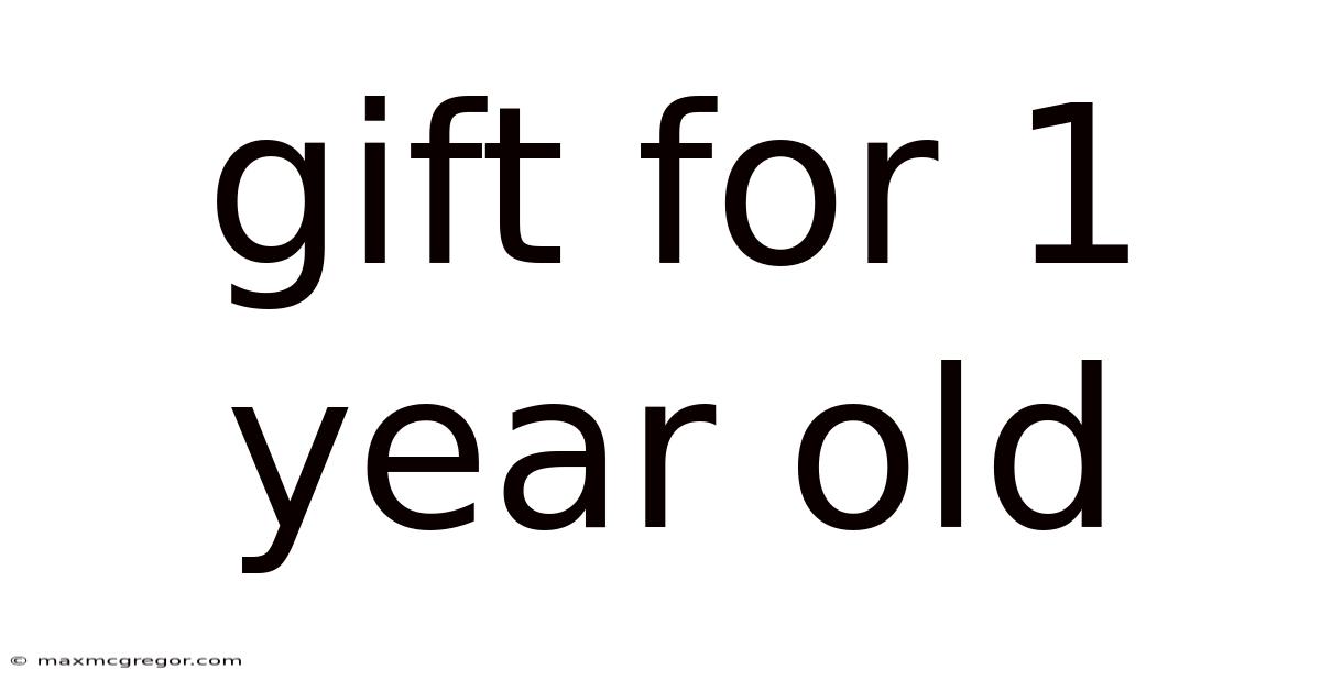 Gift For 1 Year Old
