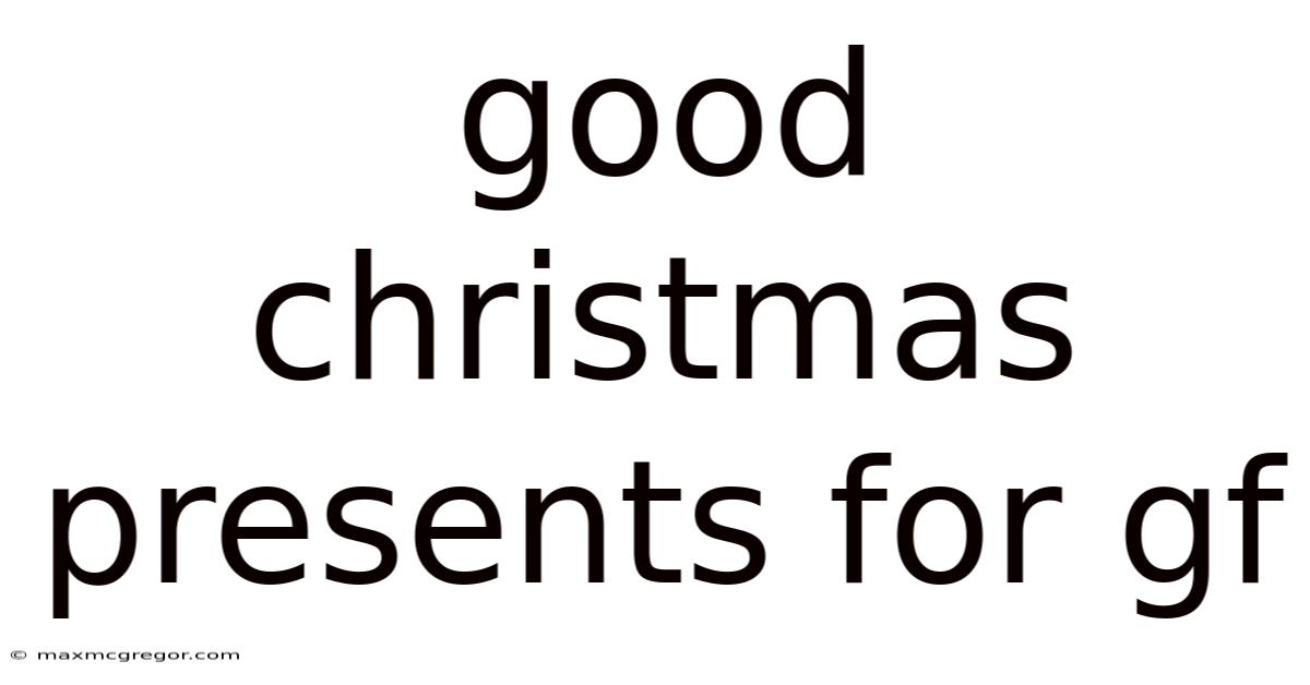 Good Christmas Presents For Gf