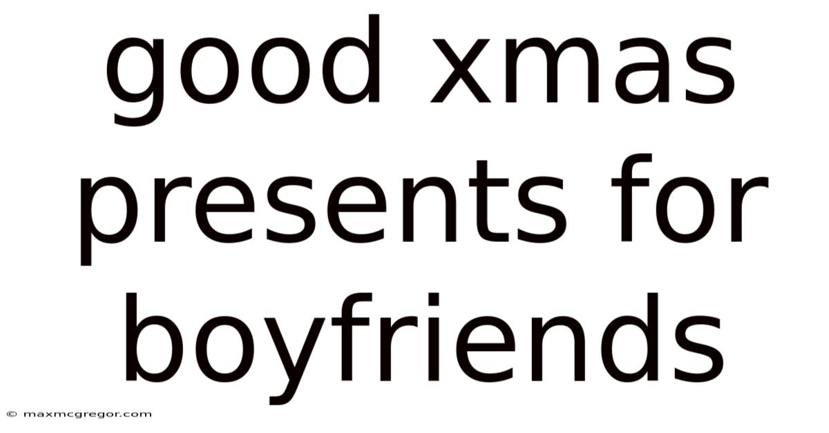 Good Xmas Presents For Boyfriends