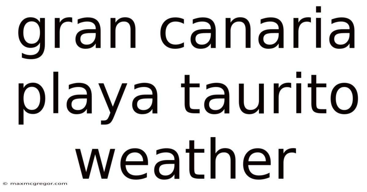 Gran Canaria Playa Taurito Weather