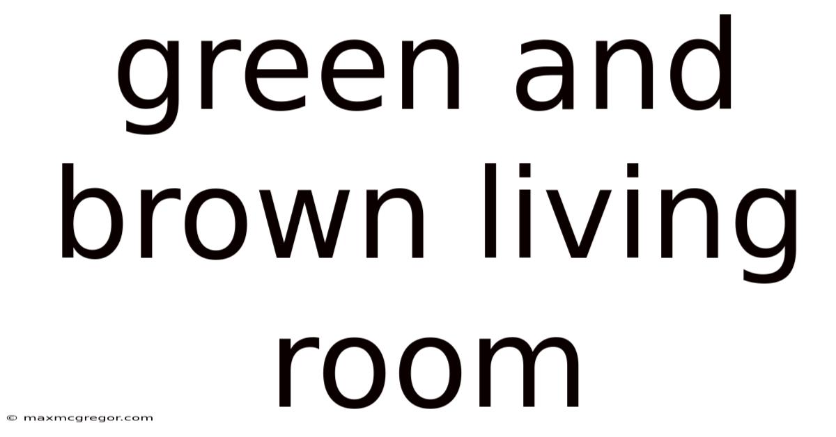 Green And Brown Living Room