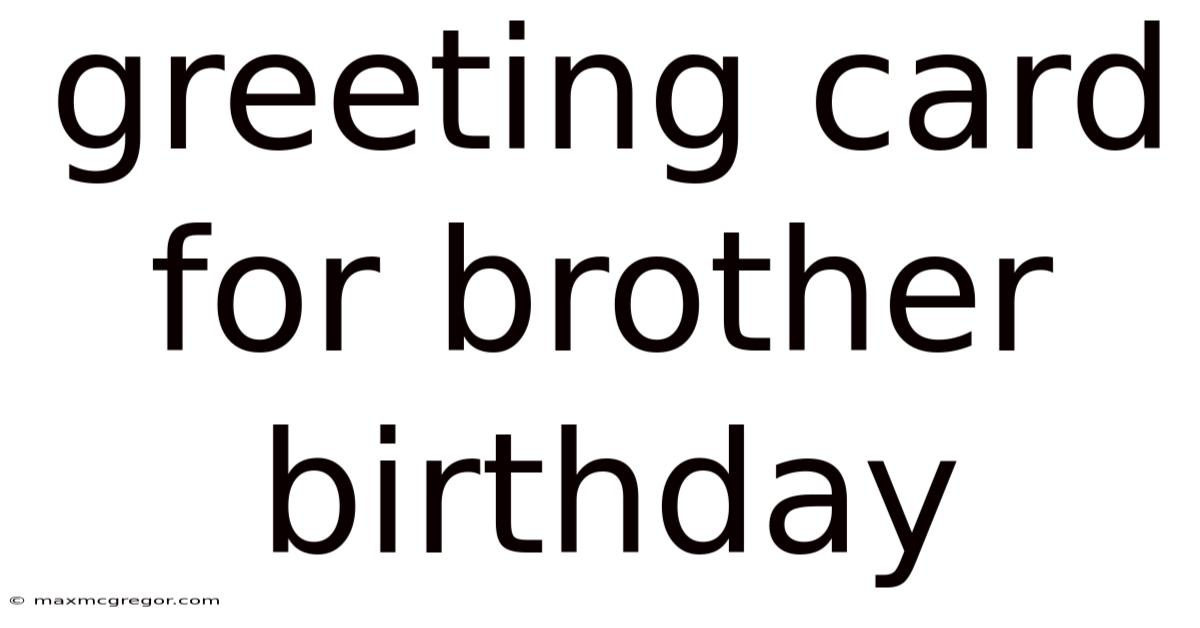 Greeting Card For Brother Birthday