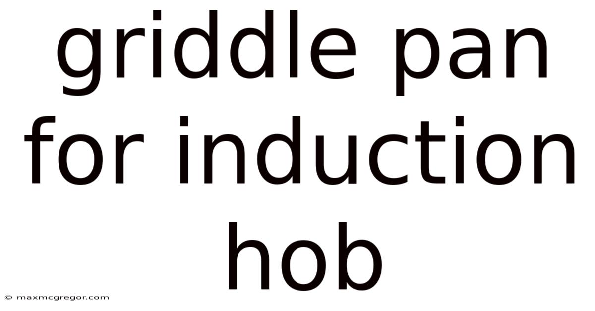 Griddle Pan For Induction Hob