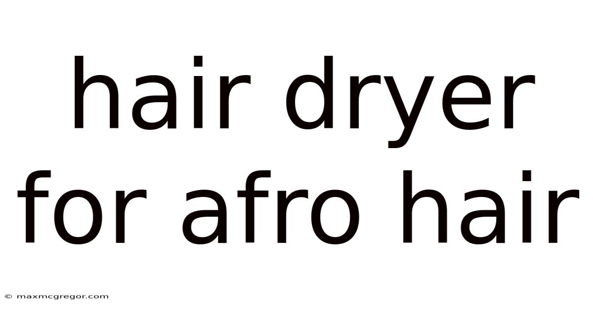 Hair Dryer For Afro Hair