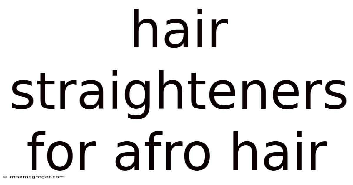 Hair Straighteners For Afro Hair