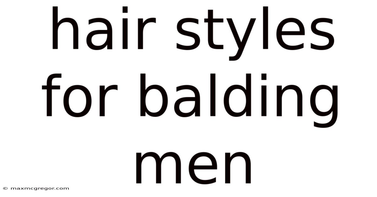 Hair Styles For Balding Men