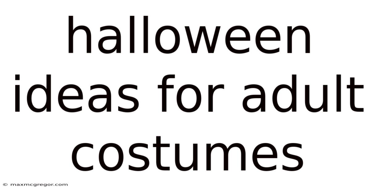 Halloween Ideas For Adult Costumes