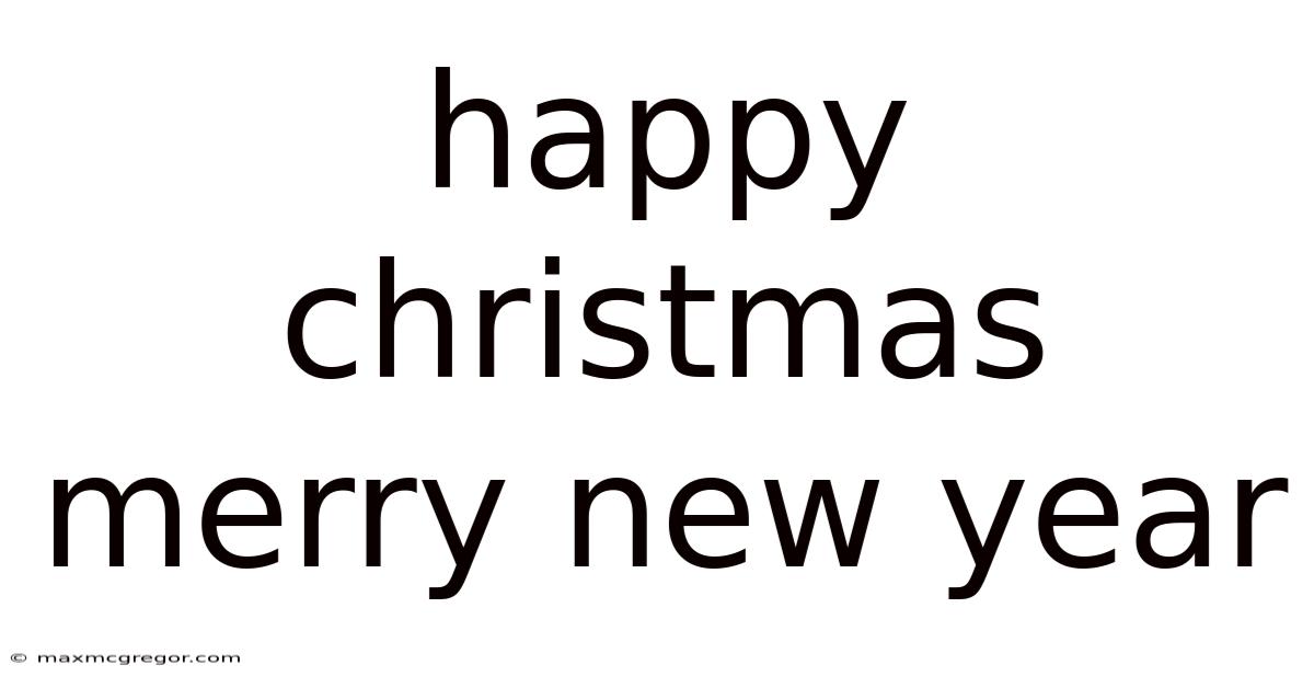 Happy Christmas Merry New Year
