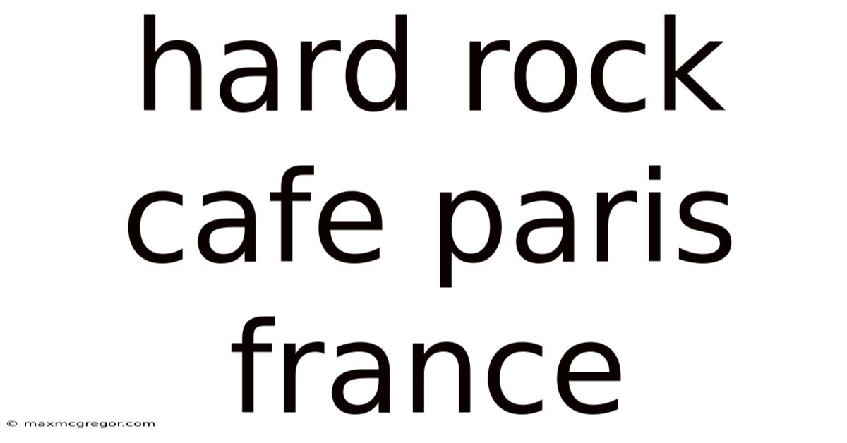 Hard Rock Cafe Paris France