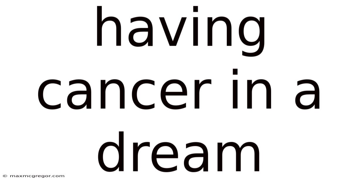 Having Cancer In A Dream