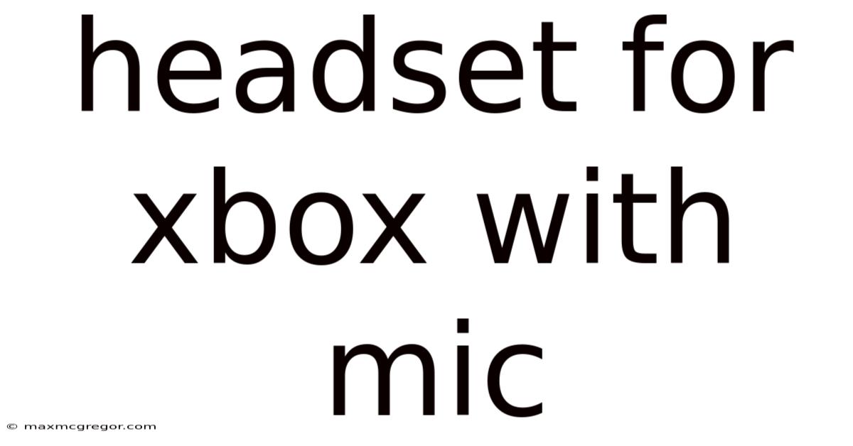 Headset For Xbox With Mic
