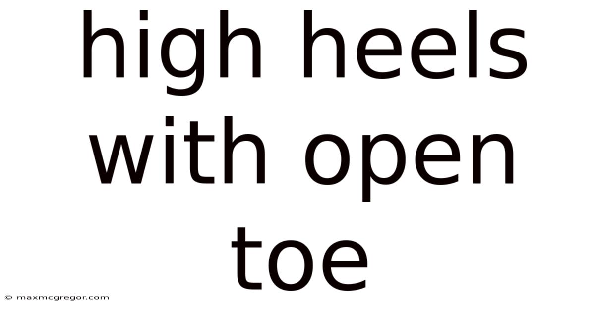 High Heels With Open Toe