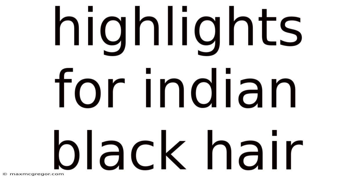 Highlights For Indian Black Hair