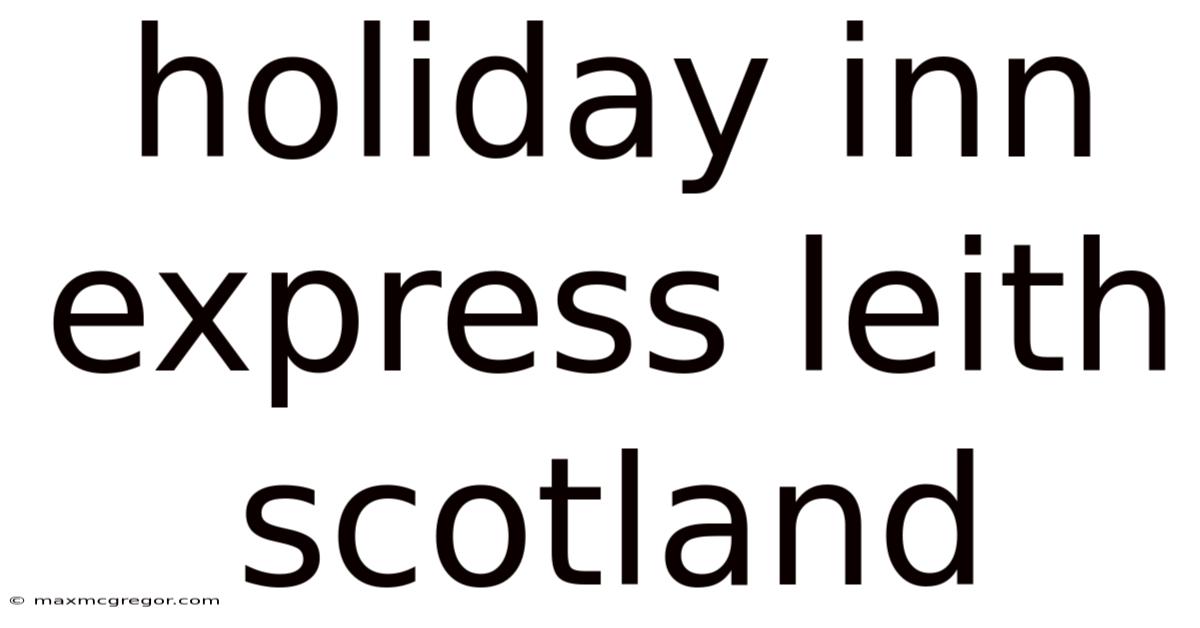 Holiday Inn Express Leith Scotland