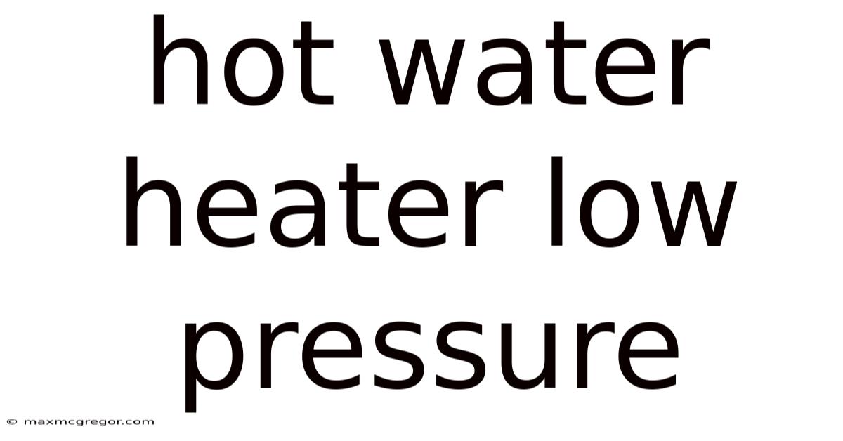Hot Water Heater Low Pressure