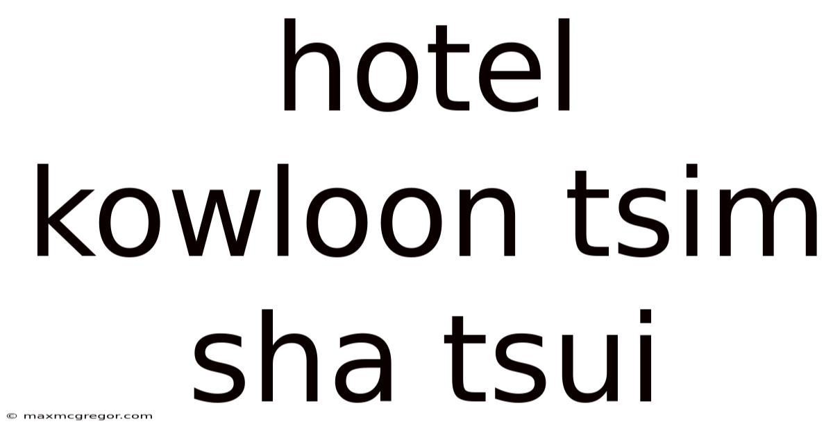Hotel Kowloon Tsim Sha Tsui
