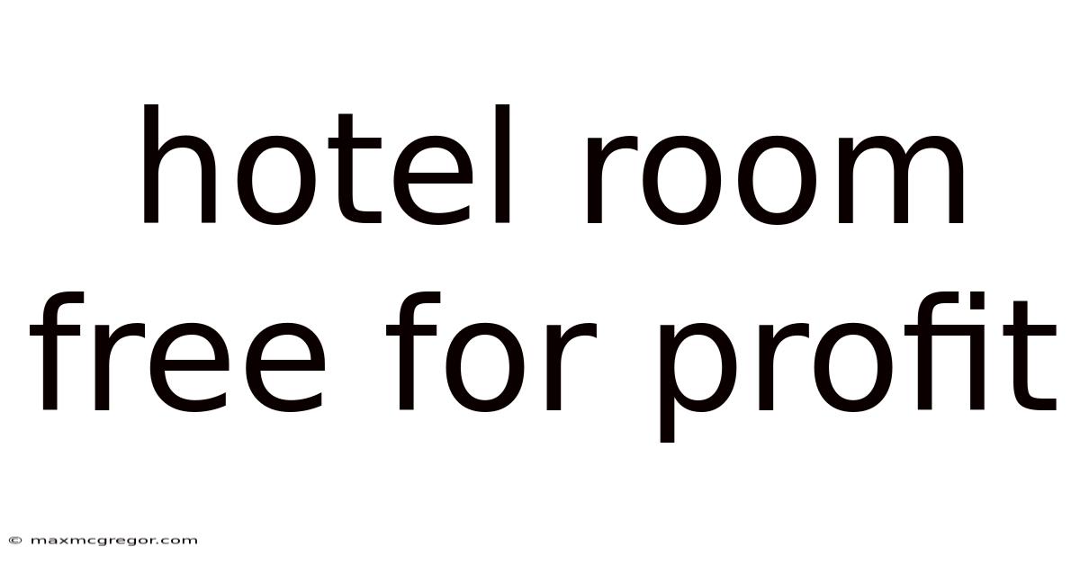 Hotel Room Free For Profit